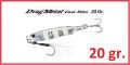 Drag Metal Cast Slim Jig 20gr.